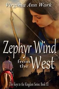Zephyr Wind from the West: The Keys to the Kingdom Series Book III