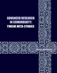 Advanced Research in Comorbidity: Twelve Meta-Studies
