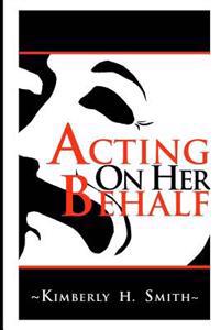 Acting On Her Behalf