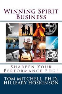Winning Spirit Business: Finding Your Performance Edge