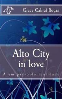 Alto City in love