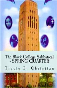 The Black College Sabbatical - SPRING QUARTER