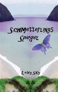 Schmetterlingsspiegel: Eine Fantasy-Geschichte