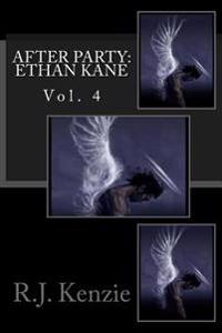 After Party- Ethan Kane Vol. 4: Vol. 4