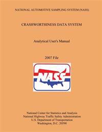 National Automotive Sampling System Crashworthiness Data System Analytic User's Manual 2007 File