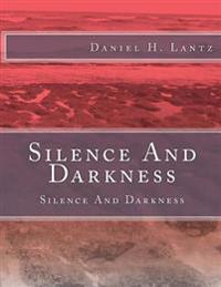 Silence And Darkness: Silence And Darkness