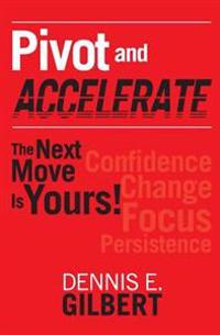 Pivot and Accelerate: The Next Move Is Yours!