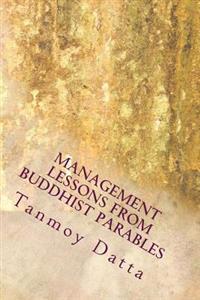 Management Lessons from Buddhist Parables