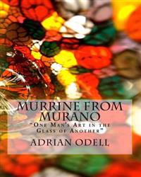 Murrine from Murano: "One Man's Art in the Glass of Another"