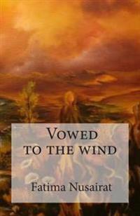 Vowed to the wind