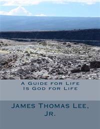 A Guide for Life Is God for Life