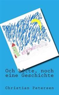 Och bitte - noch eine Geschichte: Gute-Nacht-Geschichten für 5-9 jährige Kinder