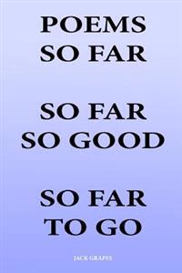 Poems So Far So Far So Good So Far To Go