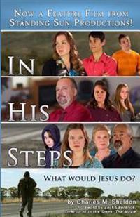 In His Steps: Movie Tie-In Edition