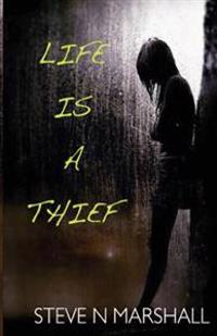 Life Is A Thief