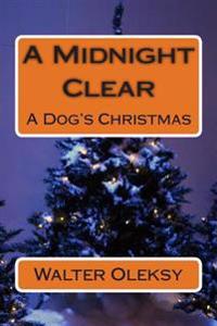 A Midnight Clear: A Dog's Christmas