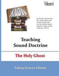The Holy Ghost: Teaching Sound Doctrine