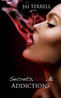 Secrets, Lies & Addictions