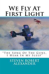 We Fly At First Light