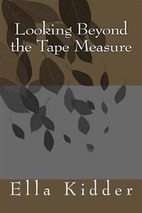 Looking Beyond the Tape Measure
