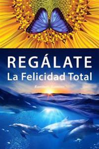 Regalate La Felicidad Total