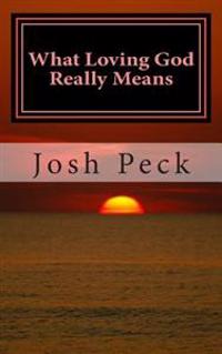 What Loving God Really Means