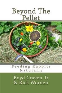 Beyond The Pellet: Feeding Rabbits Naturally