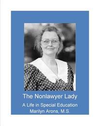 The Nonlawyer Lady - A Life in Special Education