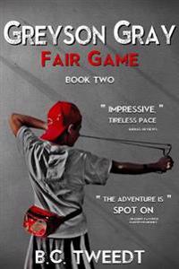 Greyson Gray: Fair Game