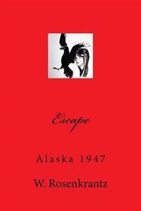 Escape: Alaska 1947