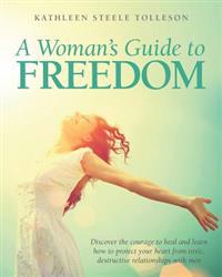 A Woman's Guide To Freedom