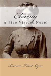 Charity: A Five Virtues Novel