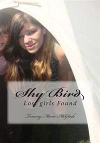 Shy Bird: Lost girls Found