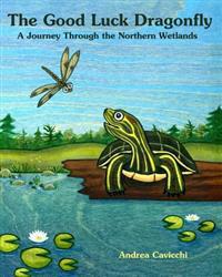 The Good Luck Dragonfly: A Journey through the Northern Wetlands