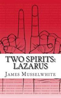 Two Spirits: Lazarus: Lazarus