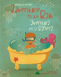 Adventure in the bath / Aventura en la bañera: (dual language Spanish English version)