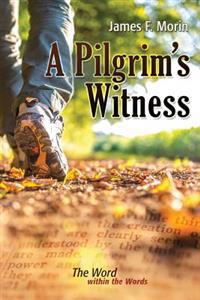 A Pilgrim's Witness: The Word within the Words