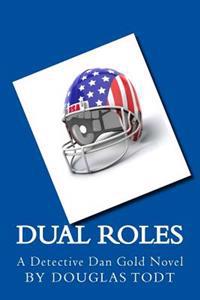 Dual Roles: A Detective Dan Gold Novel