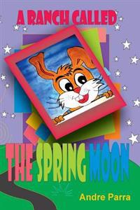 A Ranch Called The Spring Moon