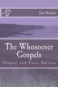 The Whosoever Gospels