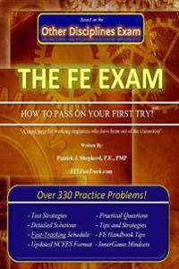 The EIT/FE Exam "HOW TO PASS ON YOUR FIRST TRY"