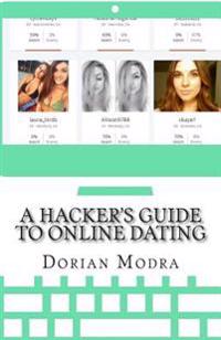 A Hacker's Guide to Online Dating: How to Train Your Computer to Get You Dates