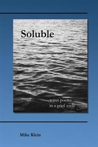 Soluble: water poems in a grief cycle