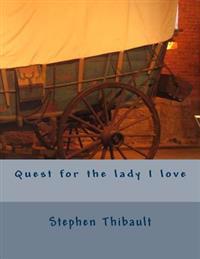 Quest for the lady I love