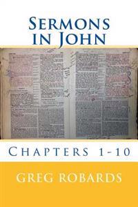 Sermons in John: Chapters 1-10