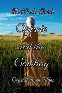 Mail Order Bride: Carrie and the Cowboy