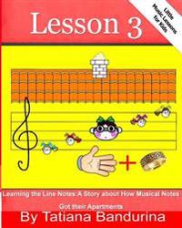 Little Music Lessons for Kids: Lesson 3 - Learning the Line Notes: A Story about How Musical Notes Got their Apartments
