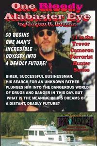 One Bloody Alabaster Eye: Trevor Cameron, Terrorist Hunter