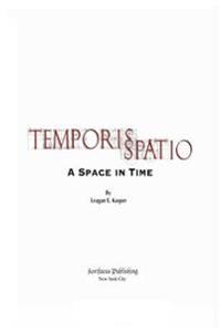 Temporis Spatio: A Time in Space