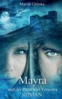 Mayra und der Prinz von Terrestra